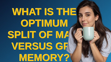 Raspberrypi: What is the optimum split of main versus GPU memory?