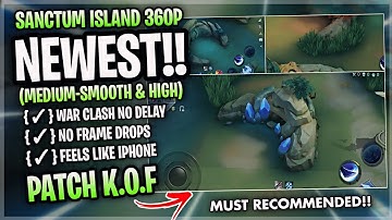 New! Sanctum Island SMOOTH MAP In Mobile Legends | Config Ml Anti Lag Improve FPS - Patch Kof