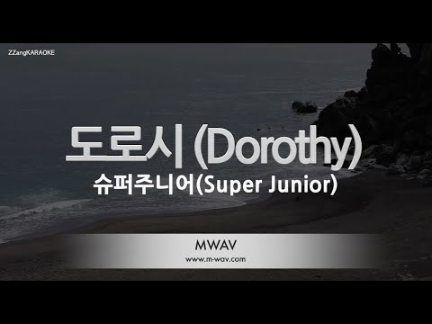 [짱가라오케/노래방] 슈퍼주니어(Super <strong>Junior</strong>)-도로시 (Dorothy) [<strong>ZZang</strong> KARAOKE]