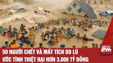 50 NGƯỜI CHẾT và mất tích, ước tính THIỆT HẠI HƠN 3.000 TỶ ĐỒNG do lũ ở miền Trung