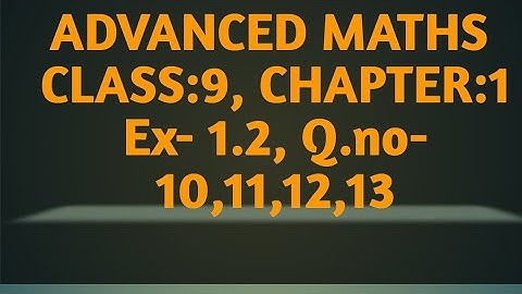 Advanced Maths, Class-9, Chapter-1, Ex-1.2,Q.no- 10,11,12,13 # Maths #@Class-9#Advanced