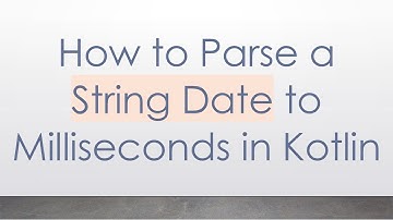 How to Parse a String Date to Milliseconds in Kotlin