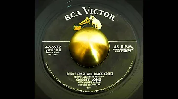 SHORTY LONG -  BURNT TOAST AND BLACK COFFEE