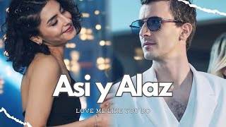 Asi y Alaz - Love me like you do (#aslaz )
