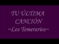 Tu Ultima Cancion-letra-Los Temerarios