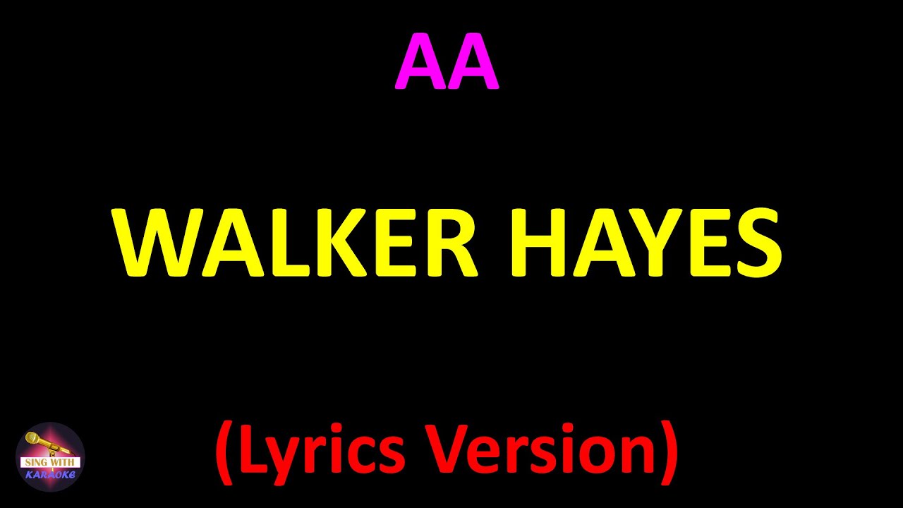 Walker Hayes AA (Lyrics version) YouTube
