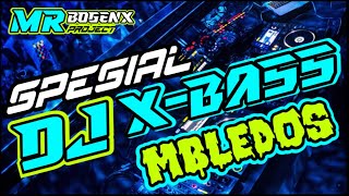 Spesial DJ pilihan DJ X-Bass Mbledoss Cocok Buat Battle | Cek Sound