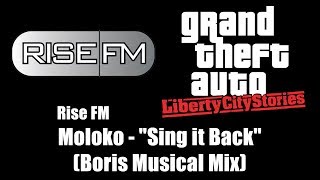 GTA: Liberty City Stories - Rise FM | Moloko - &quot;Sing it Back&quot; (Boris Musical Mix)