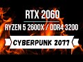 Ryzen 5 2600X и RTX2060 в игре Cyberpank 2077 в FULL HD