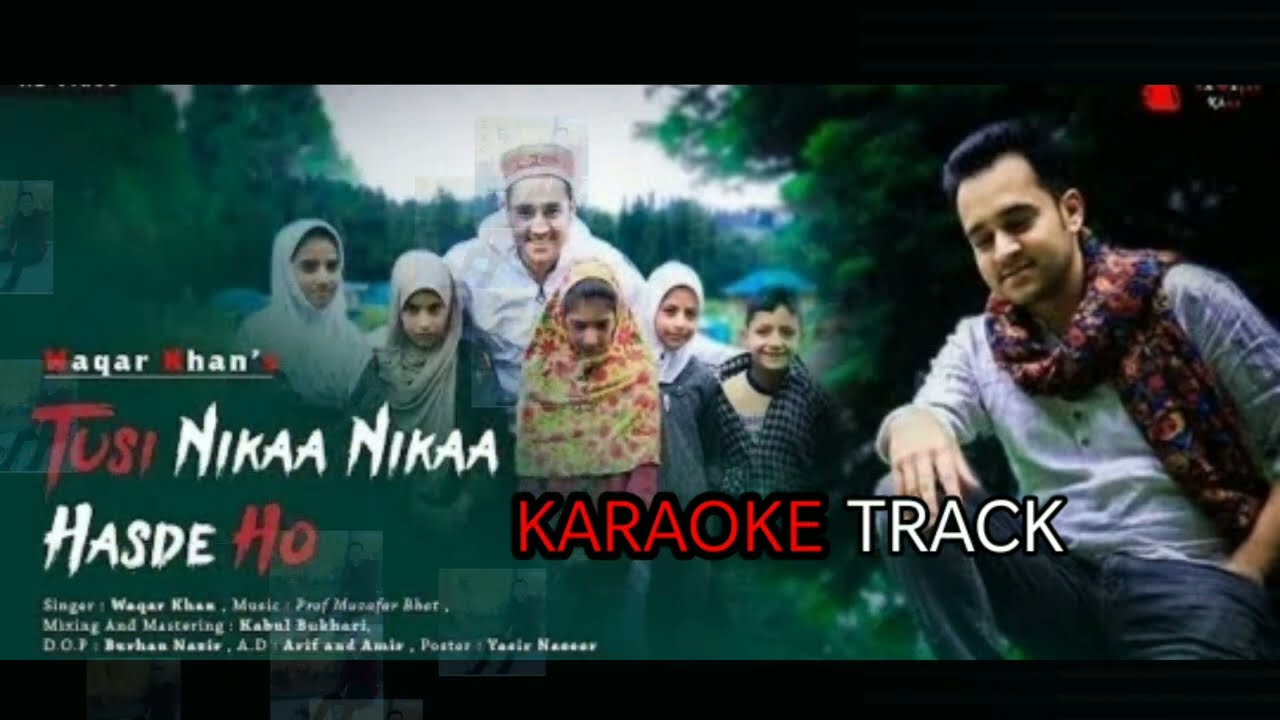 TUSI NIKAA NIKAA HASDE HO  WAQAR KHAN  KARAOKE TRACK 