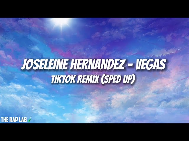 Joseleine Hernandez - Vegas (TikTok Sped Up Remix) I Wanna Ride class=
