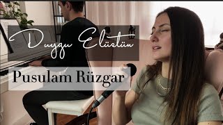 Duygu Elüstün - Pusulam Rüzgar - ( Melike Şahin - Mert Demir - Cover )