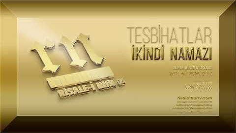 Thumbnail of İkindi Namazı Tesbihatı • Açıklamalı • Okuyan: Mustafa Başkarcı • Risale-i Nur TV