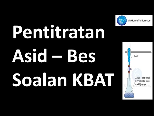 Kimia Tingkatan 4 KSSM Bab 6 - Asid, Bes dan Garam | Pentitratan Asid Bes - Soalan KBAT class=