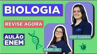 AULÃO DE BIOLOGIA PARA O ENEM: os 10 temas que mais caem. Profes Juliana Evelyn e Claudia Aguiar