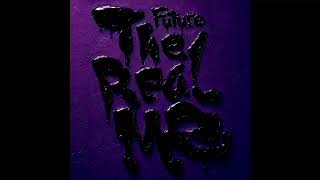 Future: The Real Me/ Snow In Skyami (slowed)