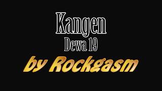 Download Lagu Kangen by Dewa 19 - ROCKGASM Cover MP3