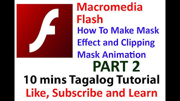 How To Create Make Mask Effect and Clipping Mask Animation In Macromedia Flash Part 2 (TAGALOG)