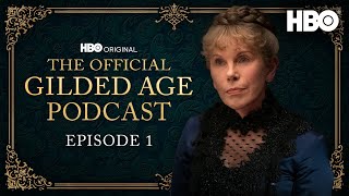 The Official Gilded Age Podcast | Ep. 1 “Never the New” | HBO