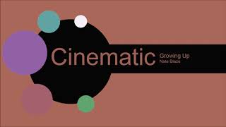 ♫ Sinematik Müzik, Growing Up, Nate Blaze, Cinematic Music, Cinematic songs, Sinematik