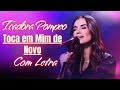 Toca em Mim de Novo - Isadora Pompeo - Com Letra