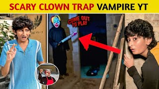 Hounted Scary Clown Trap Vampire YT #viralvideo #vlogger 