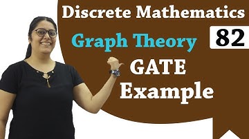 Graph Theory Solved Examples | Gate Previous year Questions | Discrete Mathematics GATE Lectures