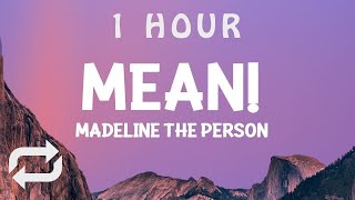 Download Lagu [ 1 HOUR ] Madeline the Person - MEAN (Lyrics) One thing I like about me is that I'm nothing like y MP3