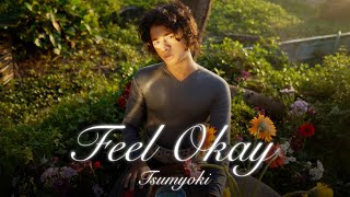 Tsumyoki - Feel Okay | Official Music Video