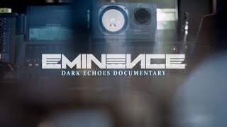 EMINENCE - Dark Echoes (Documentário/Documentary) 2021