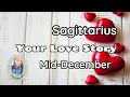 SAGITTARIUS ❤️Your Love Story❤️ ~ Mid December 2020