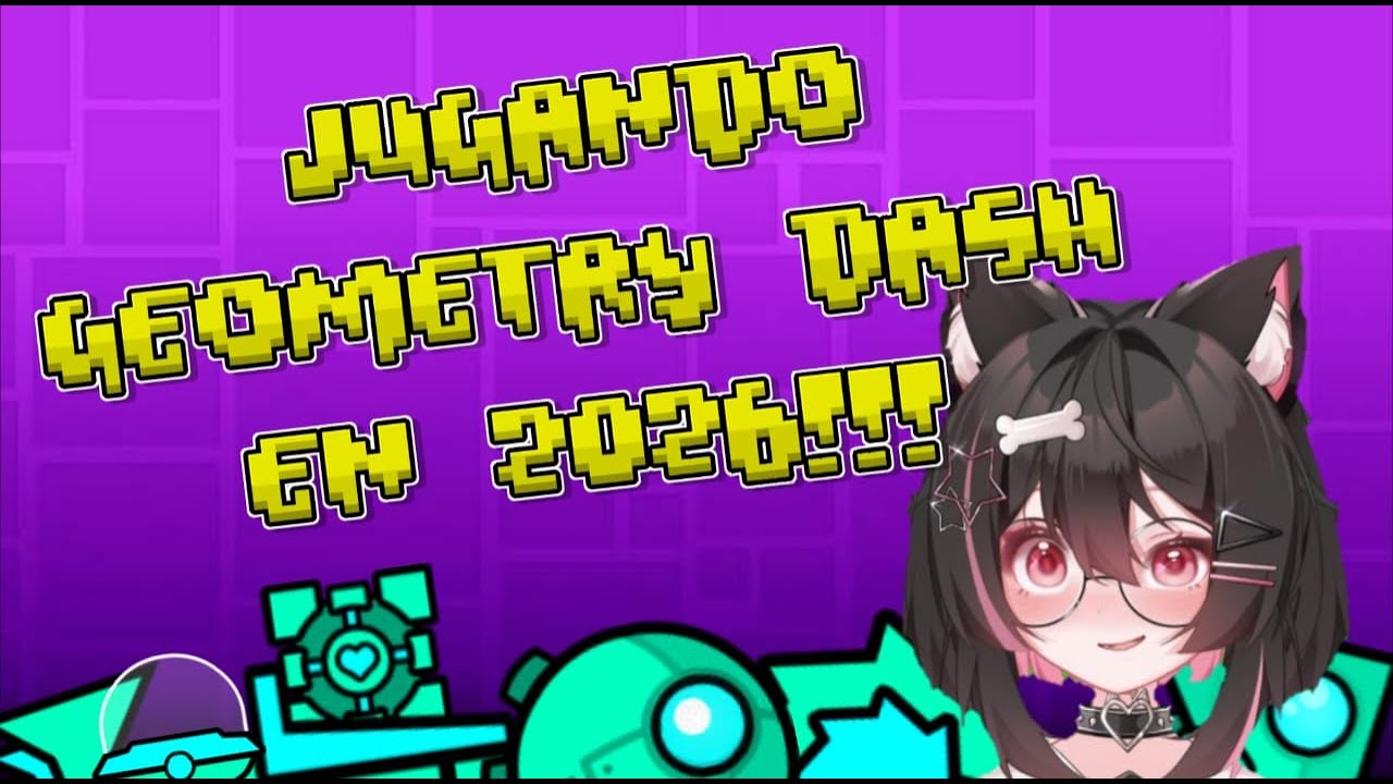 Juego geometry dash en 2026 (llegue tarde?)