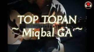TOP TOPAN - M IQBAL GA - COVER   LIRIK