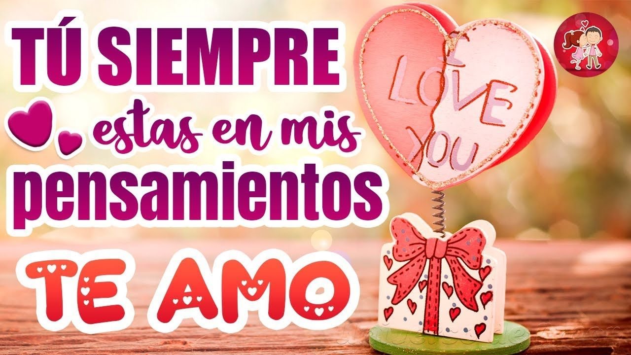 Para el Amor de Mi Vida 💖  Te Amo con Todo Mi Co