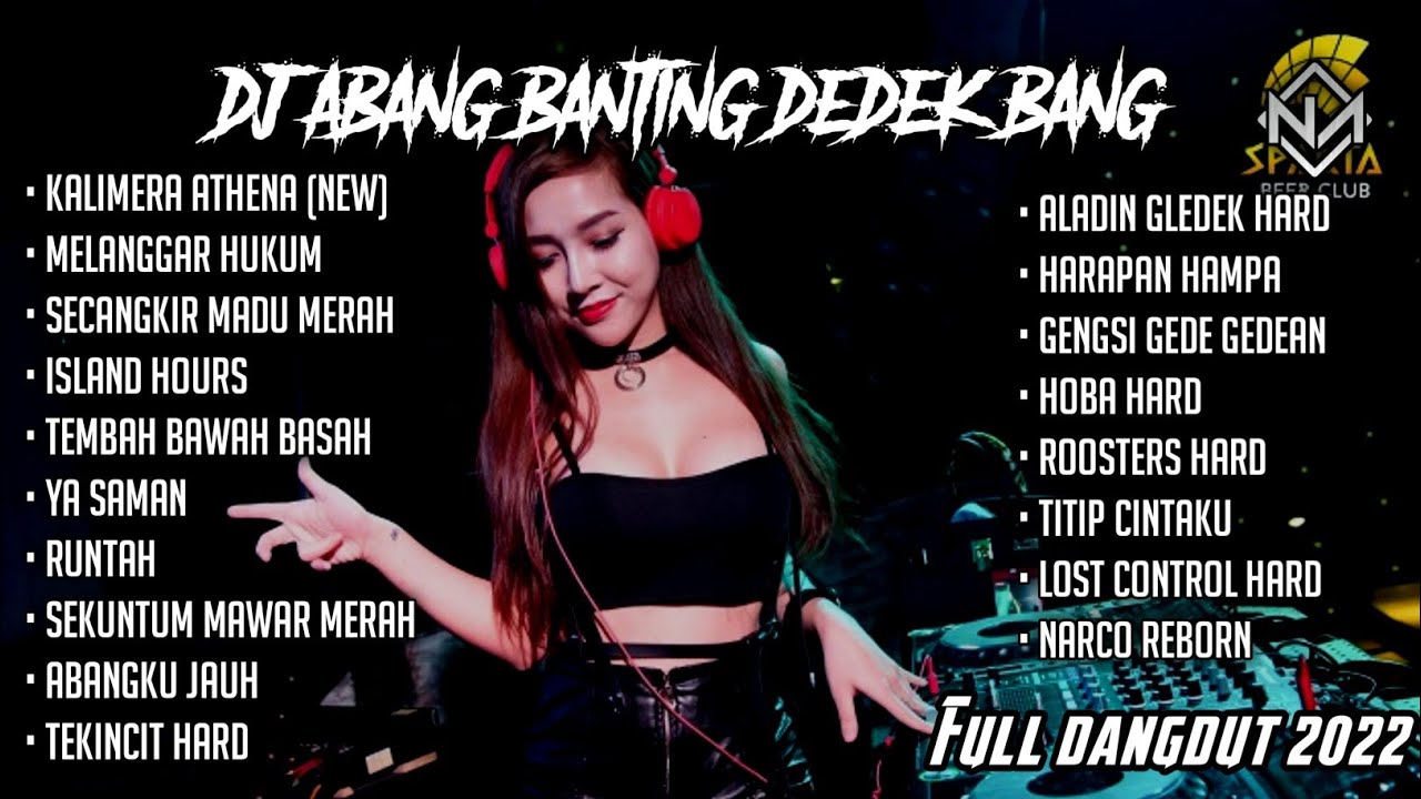 DJ ABANG BANTING DEDEK BANG X KALIMERA ATHENA  DUGEM NONSTOP FULL DANGDUT 2022