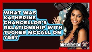 What Was Katherine Chancellor's Relationship With Tucker McCall On Y&R? - Soap Opera Insider Profile