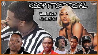 Keep It Official: OTM ZAY ft Forty Don | Zay Bans Terrance Gangsta From Austin! King Combs Disses 50