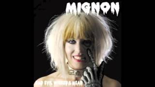 MIGNON /Bad Evil Wicked and Mean