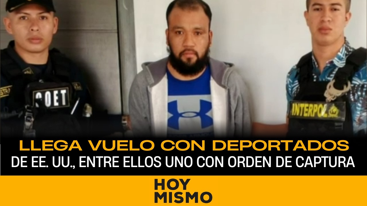 Llega vuelo con deportados de EE. UU., Entre ellos uno con orden de captura