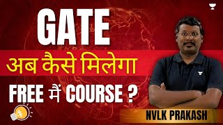 GATE | अब कैसे मिलेगा free मैं Course ? | NVLK Prakash #unacademy #civilengineering #kpsir