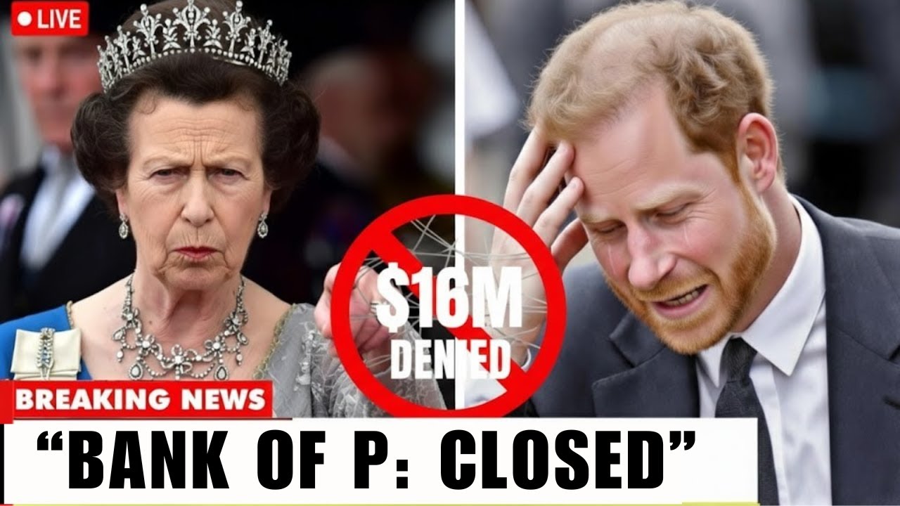 5 MIN AGO: Palace CONFIRMS Harry’s $16M Debt Crisis - Princess Anne BLOCKS The Wire!