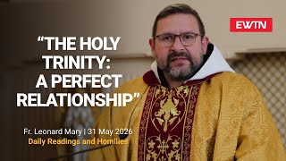 Readings and Homily - 2026-05-31 - Fr. Leonard