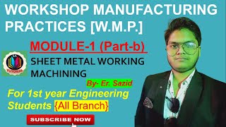 Celebrity WORKSHOP | WMP | SA TUTORIAL | MODULE 1(Part b) | SHEET METAL WORKING | #MACHINING | FOR 1st YEARS. Wealth