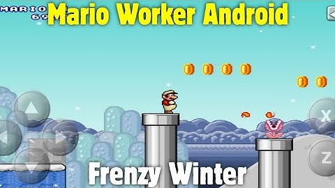 Mario Worker Android [Custom Level] - Frenzy Winter.