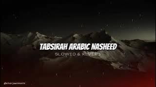 Tabsirah ( Arabic Nasheed ) Slowed & Reverb | Sharjeel Lines