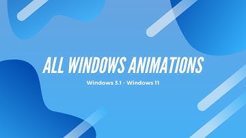 Windows Animations History (Windows 3.1 -  Windows 11)