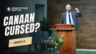 The Curse of Canaan — Genesis 9 — sermon from Grants Pass Baptist Church