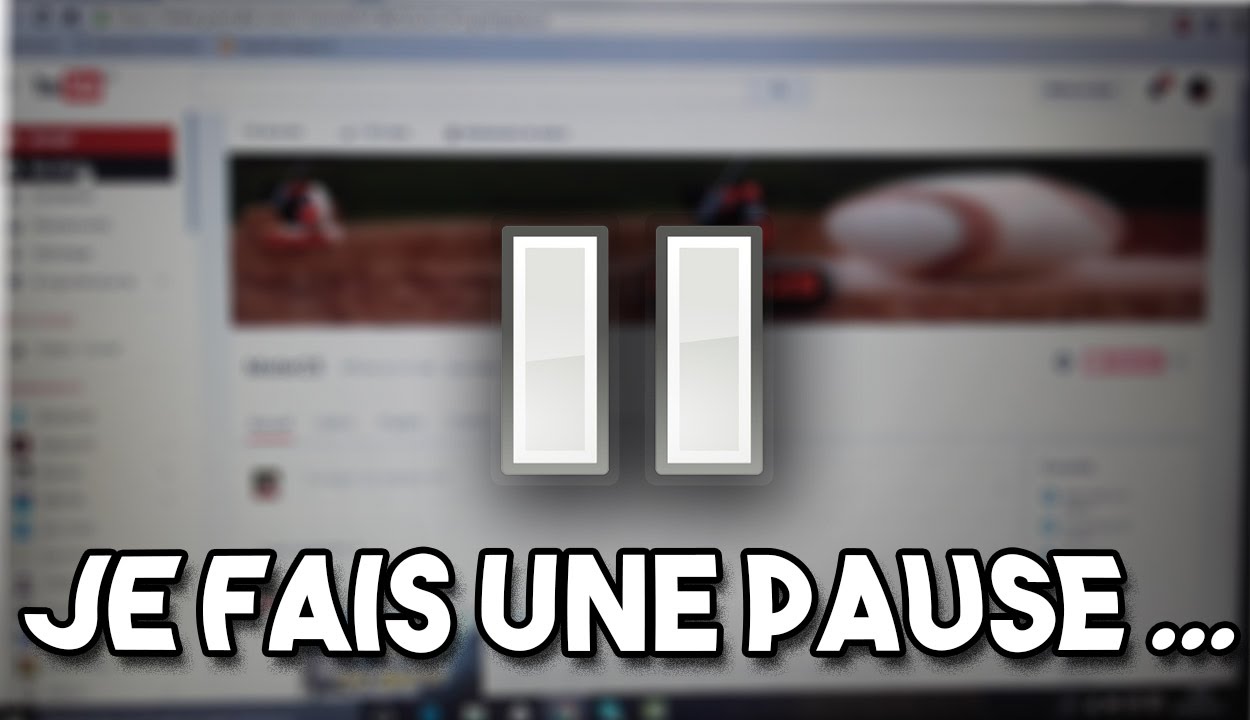 JE FAIS UNE PAUSE SUR YOUTUBE... - YouTube