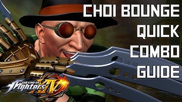 Choi Bounge Quick Combo Guide - The King of Fighters XIV (KOFXIV)