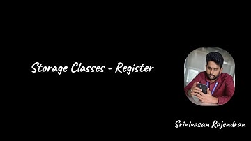 20. Register | Storage Classes | C Programming | Srinivasan Rajendran